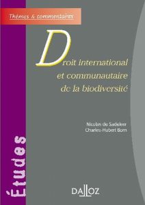 Droit international et communautaire de la biodiversité - De Sadeleer Nicolas - Born Charles-Hubert