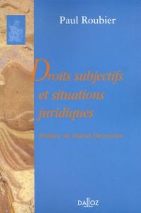 Droits subjectifs et situations juridiques - Roubier Paul - Deroussin David