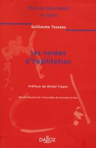 Les normes d'habilitation. Edition 2006 - Tusseau Guillaume - Troper Michel