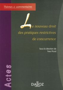 Le nouveau droit des pratiques restrictives de concurrence - Picod Yves