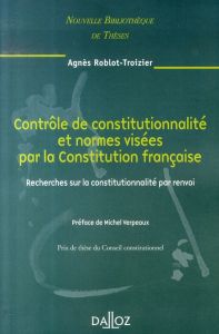 Contrôle de constitutionnalité et normes visées par la Constitution française. Recherches sur la con - Roblot-Troizier Agnès - Verpeaux Michel