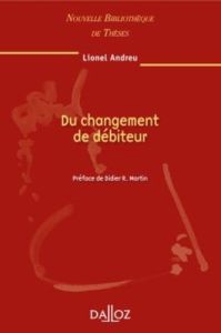 Du changement de débiteur - Andreu Lionel - Martin Didier R.