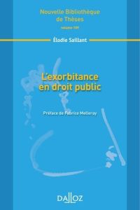 L'exorbitance en droit public - Saillant-Maraghni Elodie - Melleray Fabrice