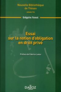 Essai sur la notion d'obligation en droit privé. Edition 2012 - Forest Grégoire - Leduc Fabrice