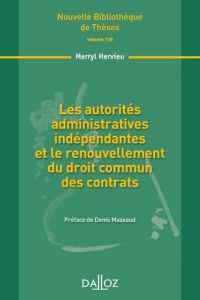 Les autorités administratives indépendantes et le renouvellement du droit commun des contrats - Hervieu Merryl - Mazeaud Denis