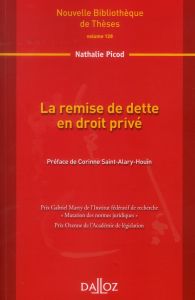 La remise de dette en droit privé - Picod Nathalie - Saint Alary Houin Corinne