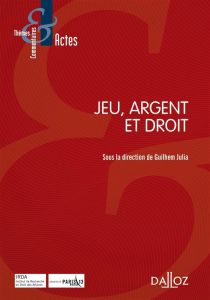 Jeu, argent et droit - Julia Guilhem