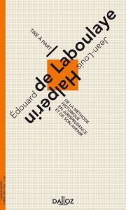 De la méthode historique en jurisprudence et de son avenir - Laboulaye Edouard de - Halpérin Jean-Louis