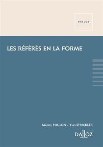 Les référés en la forme. Edition 2013 - Foulon Marcel - Strickler Yves