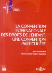 La Convention internationale des droits de l'enfant (CIDE), une convention particulière - Neirinck Claire - Bruggeman Maryline