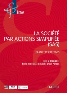 La société par actions simplifiée. Bilan et perspectives - Conac Pierre-Henri - Urbain-Parleani Isabelle - Ch