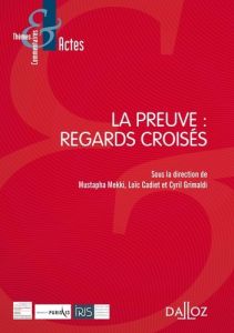 La preuve : regards croisés - Mekki Mustapha - Cadiet Loïc - Grimaldi Cyril