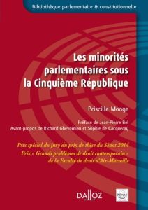 Les minorités parlementaires sous la Cinquième République - Monge Priscillia - Bel Jean-Pierre - Ghevontian Ri