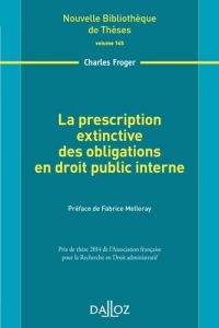 La prescription extinctive des obligations en droit public interne - Froger Charles - Melleray Fabrice