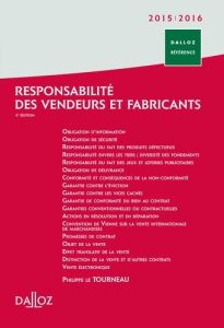 Responsabilité des vendeurs et fabricants. 5e édition revue et augmentée - Le Tourneau Philippe