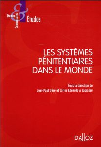 Les systèmes pénitentiaires dans le monde - Céré Jean-Paul - Japiassu Carlos Eduardo A.