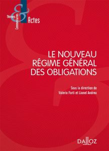 Le nouveau régime général des obligations - Forti Valerio - Andreu Lionel - Cabarrus Charlotte