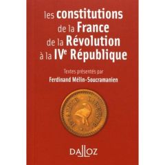 Les constitutions de la France de la Révolution à la IVe République - Mélin-Soucramanien Ferdinand