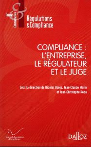 Compliance : l'entreprise, le régulateur et le juge - Borga Nicolas - Marin Jean-Claude - Roda Jean-Chri