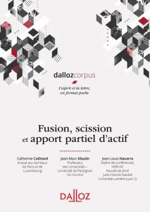 Fusion, scission et apport partiel d'actifs - Moulin Jean-Marc - Cathiard Catherine - Navarro Je