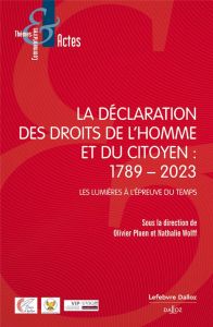 La déclaration des droits de l'homme et du citoyen : 1789-2023. Les Lumières à l'épreuve du temps - Pluen Olivier - Wolff Nathalie - Benedetti Alix de