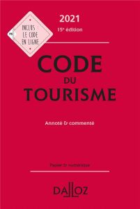 Code du tourisme. Annoté & commenté, Edition 2021 - Barrey Guy - Aoust Clémentine