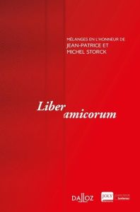 Liber amicorum. Mélanges en l'honneur de Jean-Patrice et Michel Storck - Simler Philippe - Rontchevsky Nicolas - Lasserre C
