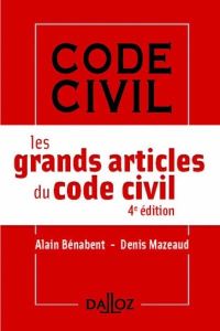 Les grands articles du code civil. 4e édition - Balat Nicolas