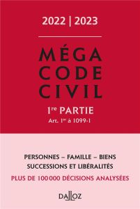 Méga Code civil. 1re partie, Art. 1er à 1099-1, Edition 2022-2023 - Henry Xavier