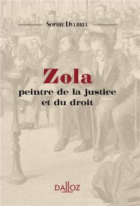 Zola peintre de la justice et du droit - Delbrel Sophie