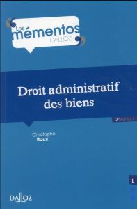 Droit administratif des biens. 2e édition - Roux Christophe