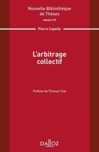 L'arbitrage collectif - Capelle Pierre - Clay Thomas