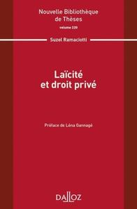 Laïcité et droit privé - Ramaciotti Suzel - Gannage Léna