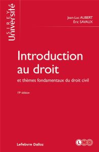 Introduction au droit et thèmes fondamentaux du droit civil. 19 édition - Aubert Jean-Luc - Savaux Eric