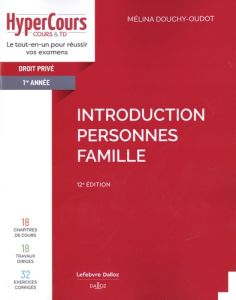 Droit civil 1re année. Introduction - Personnes - Ffamille - Douchy-Oudot Mélina