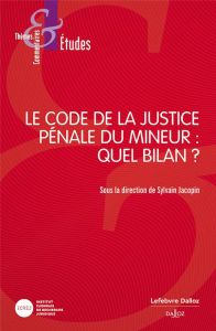 Le code de la justice pénale du mineur : quel bilan ? - Jacopin Sylvain - Lazerges Christine