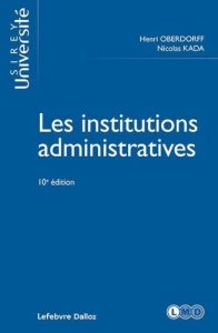 Les institutions administratives. 10e édition - Oberdorff Henri - Kada Nicolas