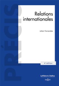 Relations internationales. 4e édition - Fernandez Julian