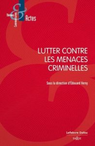 Lutter contre les menaces criminelles - Verny Edouard