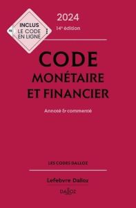 Code monétaire et financier. Annoté & commenté, Edition 2024 - Lasserre Capdeville Jérôme - Storck Michel - Chevr