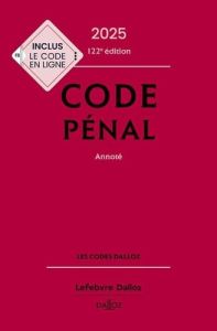 Code pénal. Annoté, Edition 2025 - Mayaud Yves - Gayet Carole - Martineau Olivier