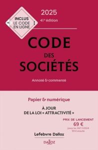 Code des sociétés. Annoté & commenté, Edition 2025 - François Bénédicte - Lienhard Alain - Pisoni Pasca