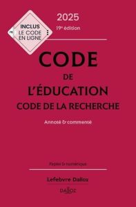 Code de l'éducation. Code de la recherche. Annoté & commenté, Edition 2025 - Debène Marc - Marillia Françoise - Gaudemont Chris