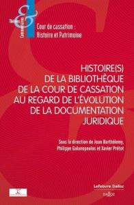 Histoire(s) de la bibliothèque de la Cour de cassation au regard de l'évolution de la documentation - Barthélemy Jean - Galanopoulos Philippe - Prétot X