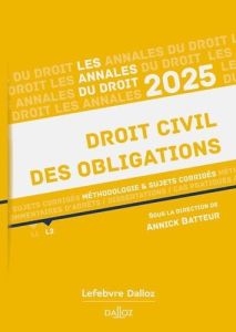 Droit civil des obligations. Edition 2025 - Batteur Annick