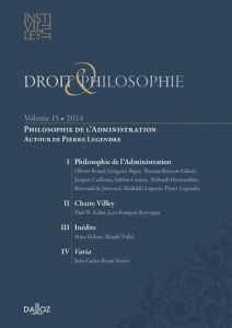 Droit & Philosophie N° 15/2024 : Philosophie de l'administration. Autour de Pierre Legendre - Beaud Olivier - Desmoulins Thibault