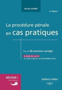 La procédure pénale en cas pratiques. 6e édition - Jeanne Nicolas