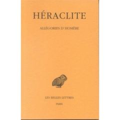 Allégories d'Homère. Edition bilingue français-grec ancien - HERACLITE