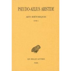 Arts rhétoriques. Tome 1, Le discours politique, Edition bilingue français-grec ancien - PATILLON MICHEL