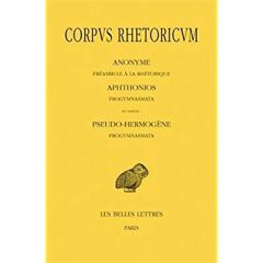 Corpus rhetoricum. Tome 1, Préambule à la rhétorique %3B Progymnasmata, Edition bilingue français-grec - PATILLON MICHEL